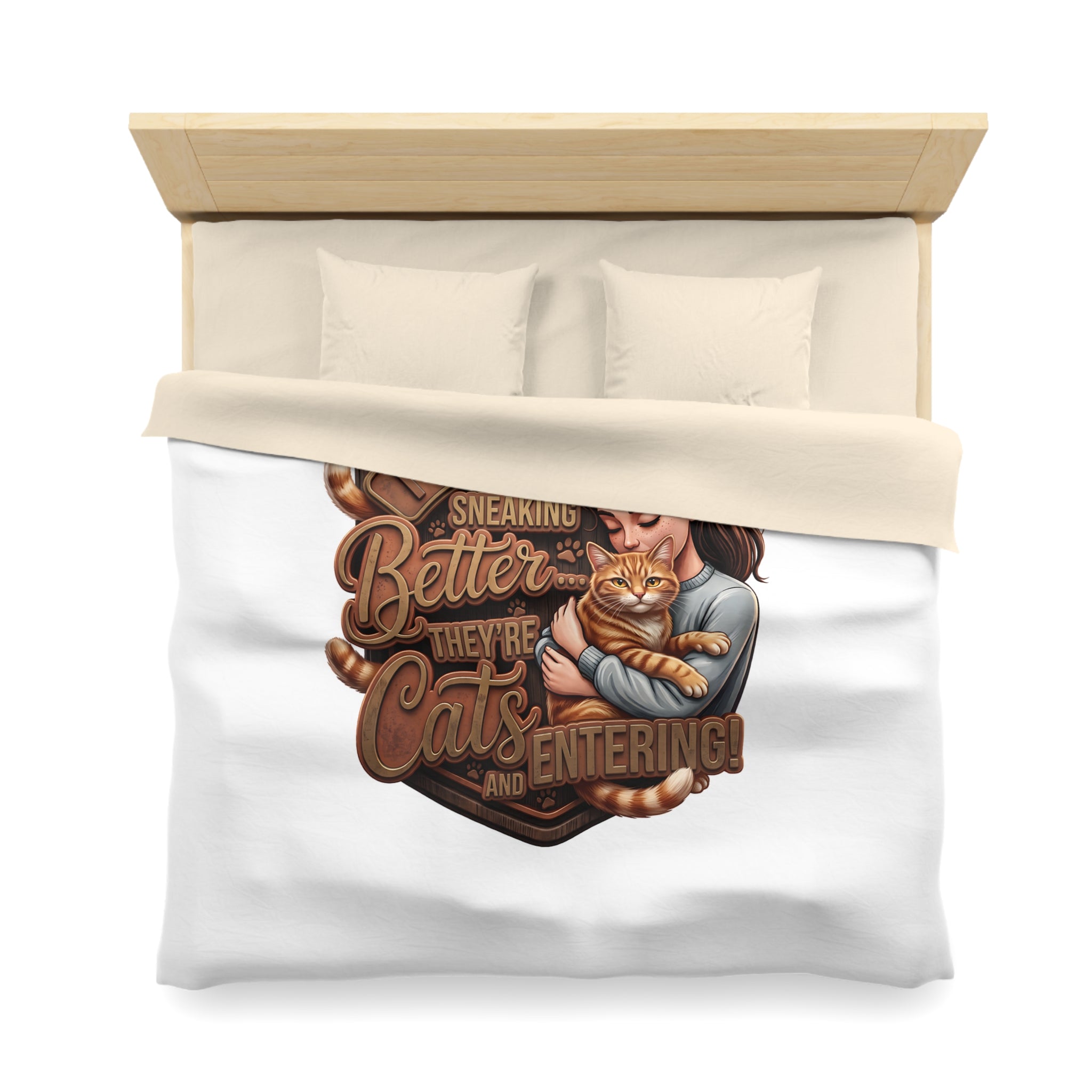 Cat Lover Duvet Cover — "I’m Not Sneaking, Better The Way Cats Are Entering" Cozy Microfiber