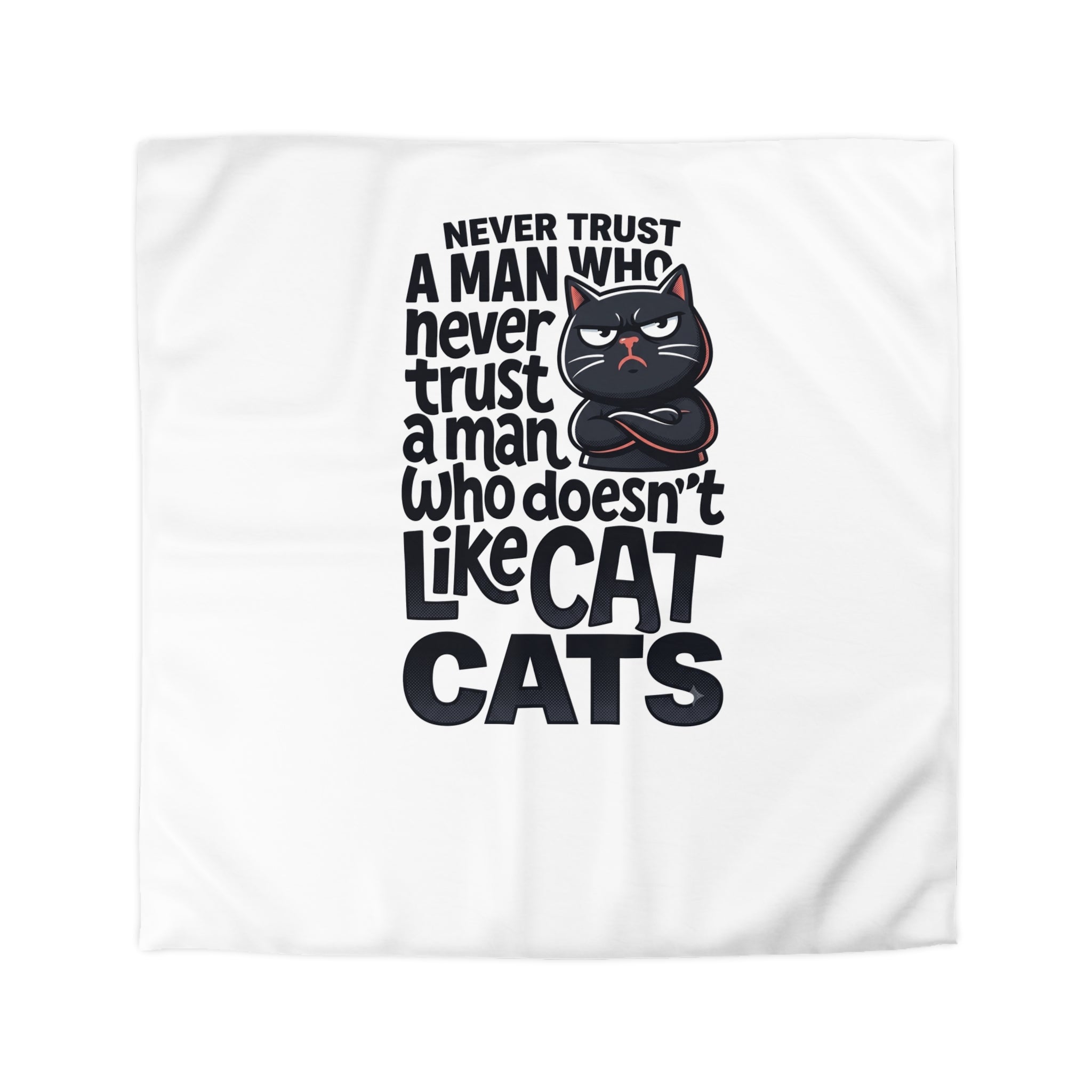 Duvet Cover — "Never Trust a Man Who Doesn't Like Cats" Cute Black Cat Bedding