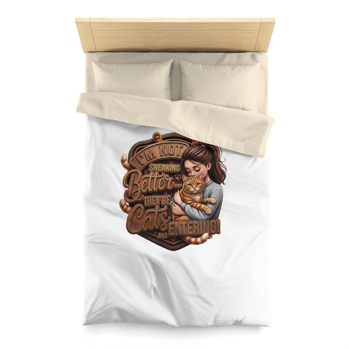 Cat Lover Duvet Cover — "I’m Not Sneaking, Better The Way Cats Are Entering" Cozy Microfiber