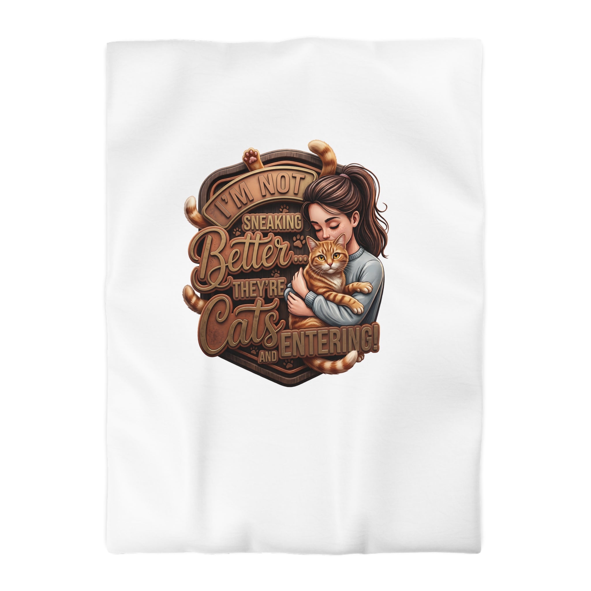 Cat Lover Duvet Cover — "I’m Not Sneaking, Better The Way Cats Are Entering" Cozy Microfiber