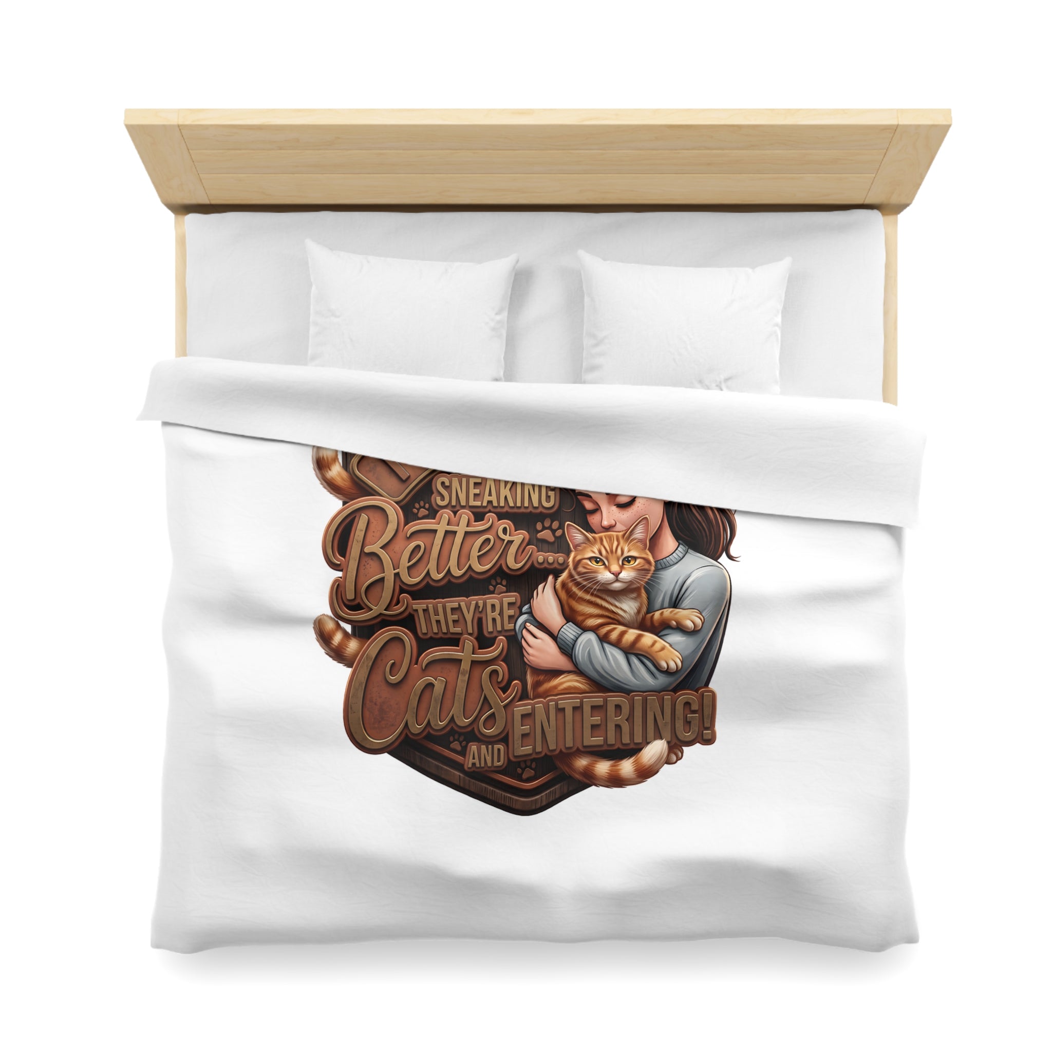 Cat Lover Duvet Cover — "I’m Not Sneaking, Better The Way Cats Are Entering" Cozy Microfiber