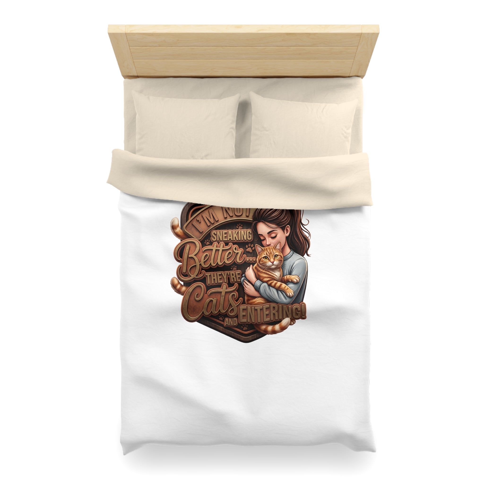 Cat Lover Duvet Cover — "I’m Not Sneaking, Better The Way Cats Are Entering" Cozy Microfiber