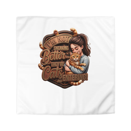 Cat Lover Duvet Cover — "I’m Not Sneaking, Better The Way Cats Are Entering" Cozy Microfiber