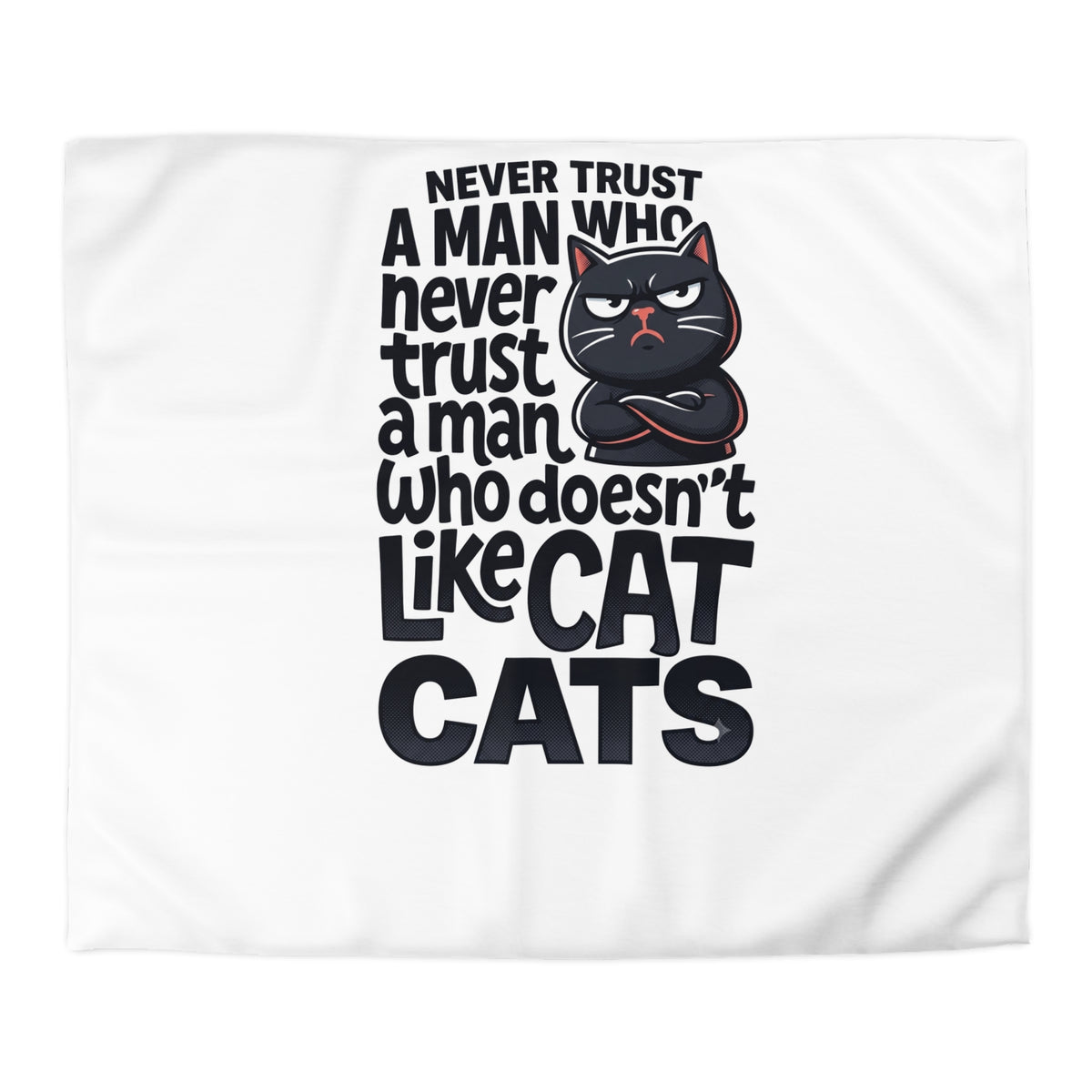 Duvet Cover — "Never Trust a Man Who Doesn't Like Cats" Cute Black Cat Bedding