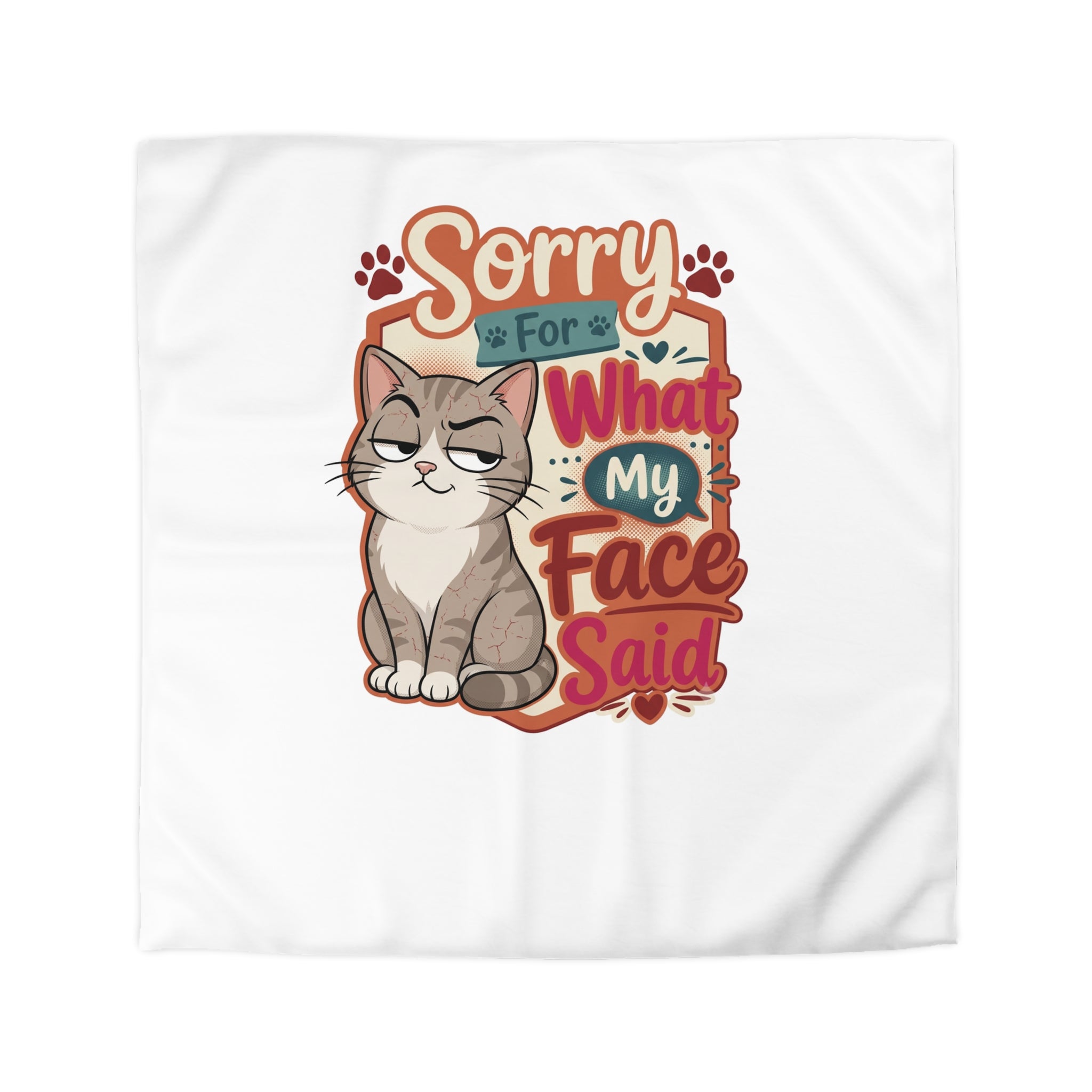 Sorry For What My Face Said Cat Duvet Cover