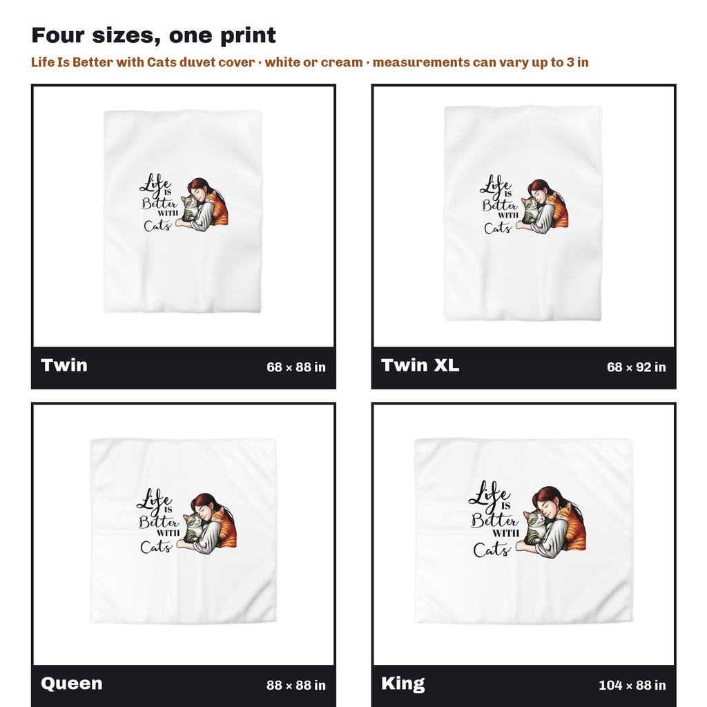 Life Is Better with Cats Woman and Gray Cat Duvet Cover in all four sizes side by side: Twin 68 x 88, Twin XL 68 x 92, Queen 88 x 88, King 104 x 88 in