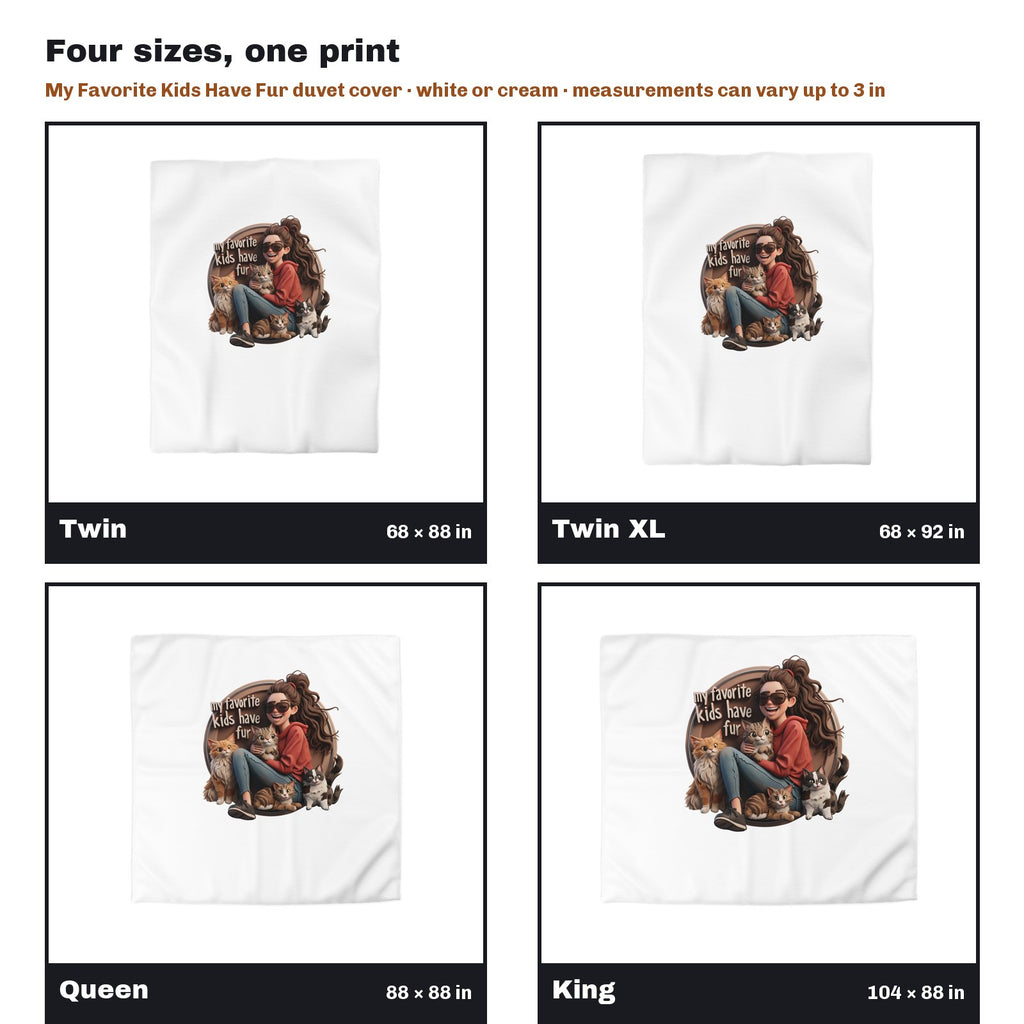 My Favorite Kids Have Fur Cats and Dog Duvet Cover in all four sizes side by side: Twin 68 x 88, Twin XL 68 x 92, Queen 88 x 88, King 104 x 88 in